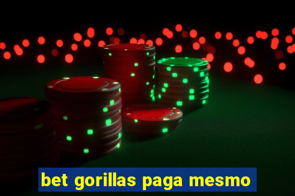 bet gorillas paga mesmo